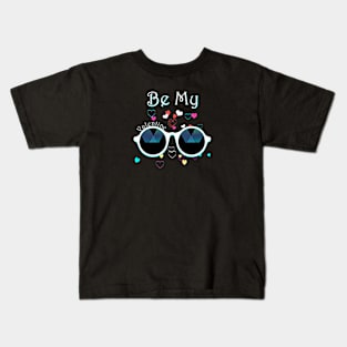 Be My Valentine Kids T-Shirt